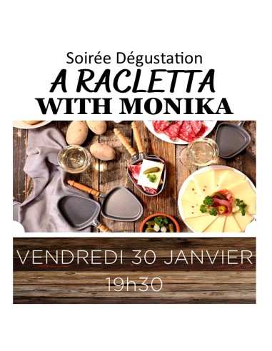 Dégustation - Repas A RACLETTA WITH...